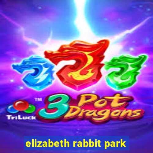 elizabeth rabbit park